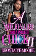 A Millionaire And A Project Chick 2: An African American Romance