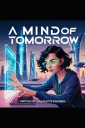 A Mind of Tomorrow (WHAT DOES THE FUTURE HOLD)