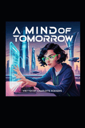 A Mind of Tomorrow