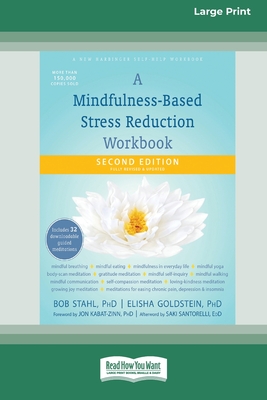 A Mindfulness-Based Stress Reduction Workbook (16pt Large Print Edition) - Stahl, Bob, and Goldstein, Elisha