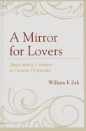 A Mirror for Lovers: Shake-speare's Sonnets as Curious Perspective