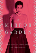 A Mirror Garden: A Memoir