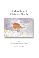 A Miscellany of Christmas Words: An anthology of poetry and prose