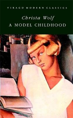 A Model Childhood - Wolf, Christa, and Rappolt, H. (Translated by), and Molinaro, U. (Translated by)