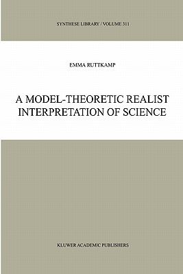 A Model-Theoretic Realist Interpretation of Science - Ruttkamp, E B