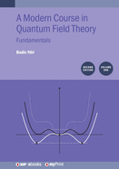 A Modern Course in Quantum Field Theory, Volume 1 (Second Edition): Fundamentals
