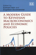 A Modern Guide to Keynesian Macroeconomics and Economic Policies - Hein, Eckhard (Editor), and Stockhammer, Engelbert (Editor)