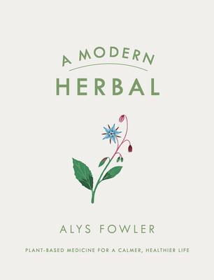 A Modern Herbal - Fowler, Alys