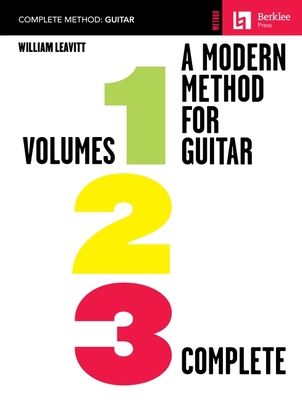 A Modern Method for Guitar - All Three Volumes in One Convenient Collection! - Leavitt, William