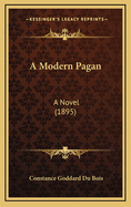 A Modern Pagan: A Novel (1895)