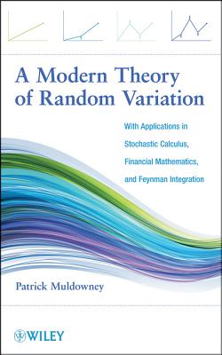 A Modern Theory of Random Variation - Muldowney, Patrick