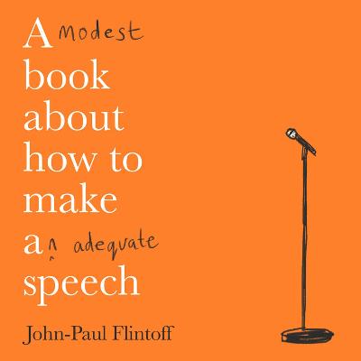 A Modest Book About How to Make an Adequate Speech - Flintoff, John-Paul
