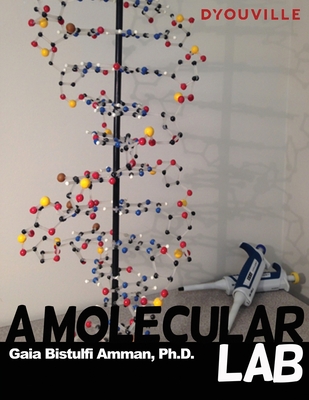 A Molecular Lab On Ground: Active Learning in Biology - Amman, Gaia B