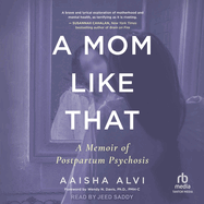 A Mom Like That: A Memoir of Postpartum Psychosis