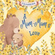 A Mom-Mom's Love: A Rhyming Picture Book for Children and Grandparents.