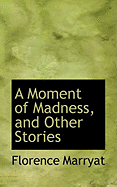 A Moment of Madness and Other Stories