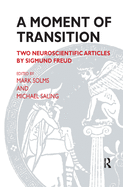 A Moment of Transition: Two Neuroscientific Articles by Sigmund Freud