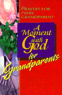 A Moment with God for Grandparents - Groseclose, Kel