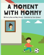 A Moment With Mommy