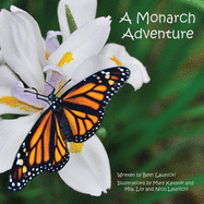 A Monarch Adventure: Winner of a Purple Dragonfly Book Award and National Indie Excellence Award Finalist
