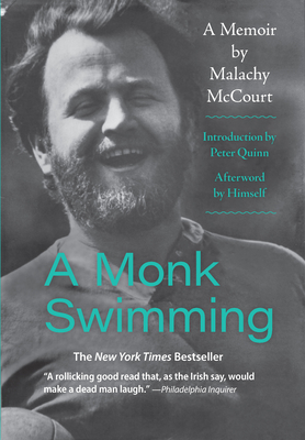 A Monk Swimming: A Memoir by Malachy McCourt - McCourt, Malachy (Afterword by), and Quinn, Peter (Introduction by)