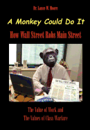 A Monkey Could Do It: How Wall Street Robs Main Street