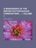 A Monograph of the British Phytophagous Hymenoptera ..; Volume 1