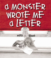 A Monster Wrote Me a Letter - Bland, Nick