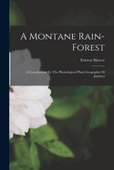 A Montane Rain-Forest; A Contribution to the Physiological Plant Geography of Jamaica