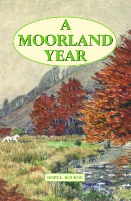 A Moorland Year - Bourne, Hope L.