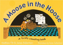 A Moose in the Hoose: A Scots Counting Book