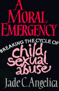 A Moral Emergency: Breaking the Cycle of Child Sexual Abuse