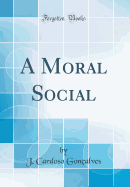 A Moral Social (Classic Reprint)