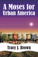 A Moses for Urban America