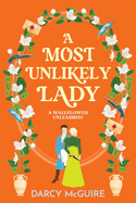A Most Unlikely Lady: A breathlessly romantic regency read from Darcy McGuire
