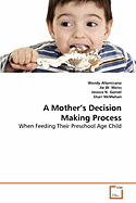 A Mothers Decision Making Process