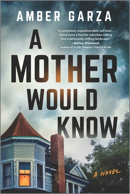 A Mother Would Know - Garza, Amber