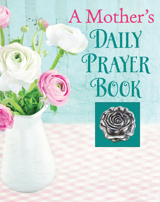A Mother's Daily Prayer Book - Publications International Ltd