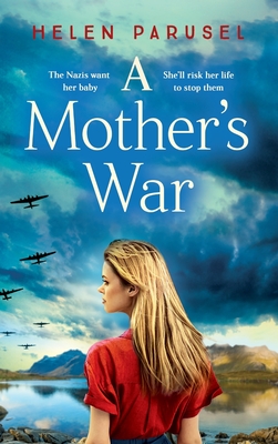 A Mother's War: A gripping WW2 historical novel from Helen Parusel by ...