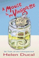 A Mouse in the Vinaigrette.: 26 tails of the Unexpected