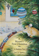 A Mouse's First Christmas: A Holiday Tail