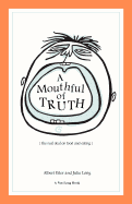 A Mouthful of Truth: The Real Deal on Food and Eating