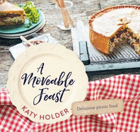 A Moveable Feast: Delicious Picnic Food