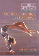 A Multilevel Approach to the Study of Motor Control and Learning - Rose, Debra J