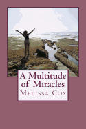 A Multitude of Miracles: A Collection of Stories of God's Mercy, Grace and Healing