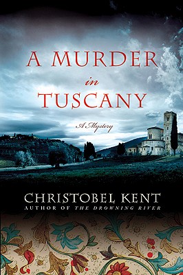 A Murder in Tuscany - Kent, Christobel