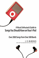 A Music Enthusiast Guide to Songs You Should Have on Your I-Pod