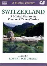 A Musical Journey: Switzerland - A Musical Visit to the Canton of Ticino (Tessin)