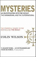 A Mysteries: Powerful Sequel to the Author's Bestseller, The "Occult": An Investigation into the Occult, the Paranormal and the Supernatural