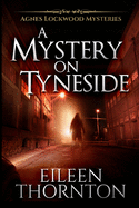 A Mystery On Tyneside: Large Print Edition